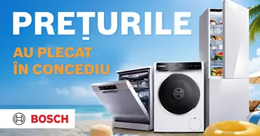 Bosch Store: Lasă prețurile să meargă în concediu. Tu pleacă acasă cu tehnică Bosch Ⓟ