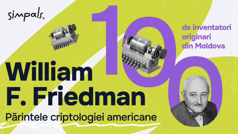 100 de inventatori: William Friedman - părintele criptologiei americane