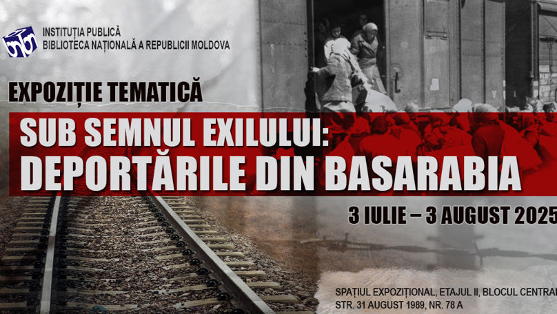 Sub semnul exilului: Expoziție la BNRM despre deportările din Basarabia
