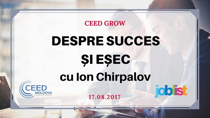CEED Grow: Despre succes si esec cu Ion Chirpalov