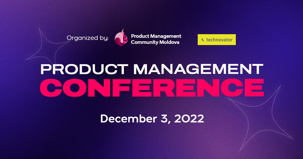 В Кишиневе пройдет важное событие для IT экспертов - “Product Management Conference Moldova".