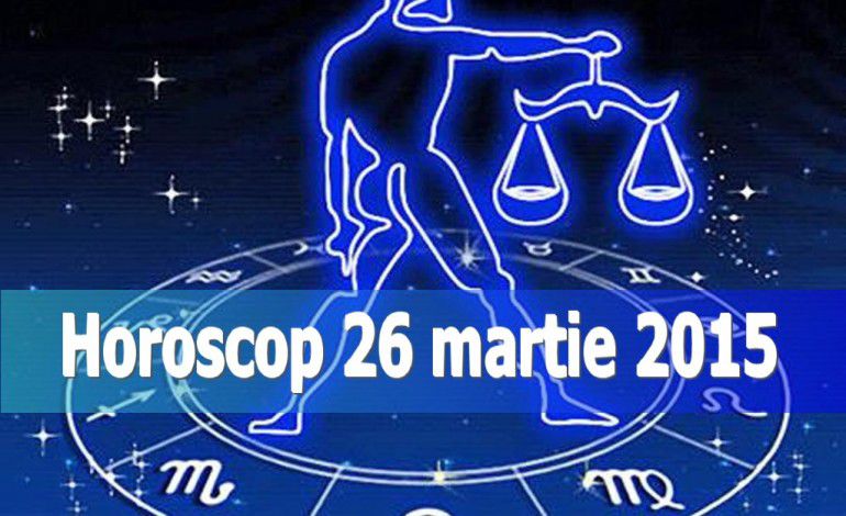 Horoscop 26 martie 2015: Vezi ce îți rezervă astrele!