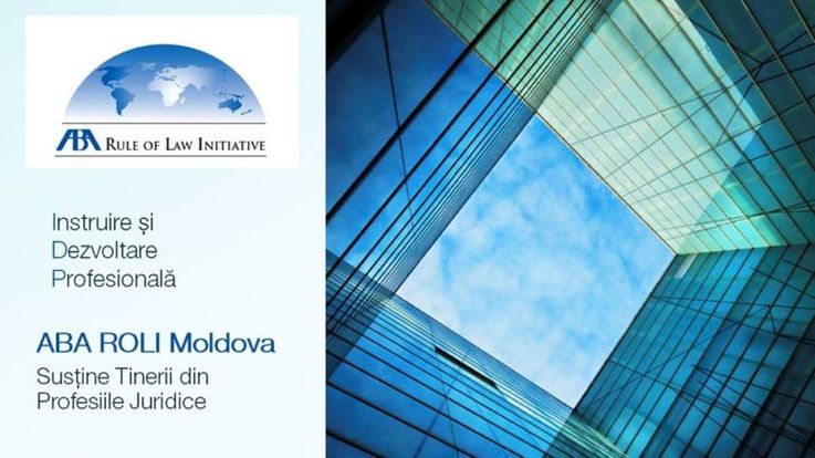 ABA ROLI Moldova lansează cea de-a doua ediție a programului de instruire pentru tinerii din profesii juridice. Cine poate aplica