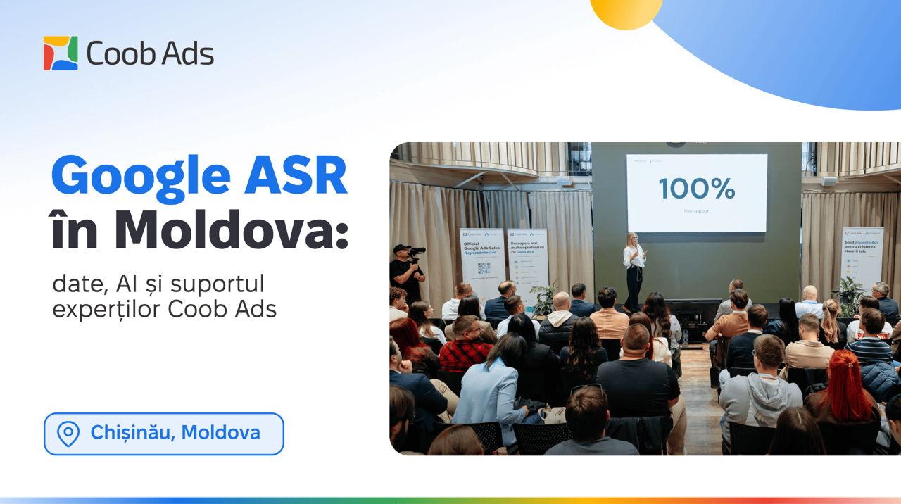 Google ASR în Moldova: Date, AI și suportul experților Coob Ads
