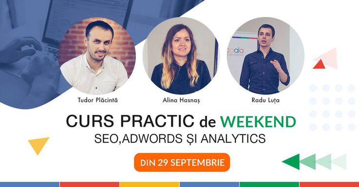 Curs Practic de Weekend: SEO, Adwords și Analytics