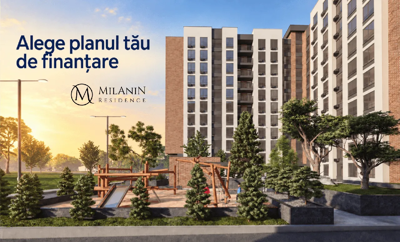 Milanin Durlești: Alege-ți planul de finanțare