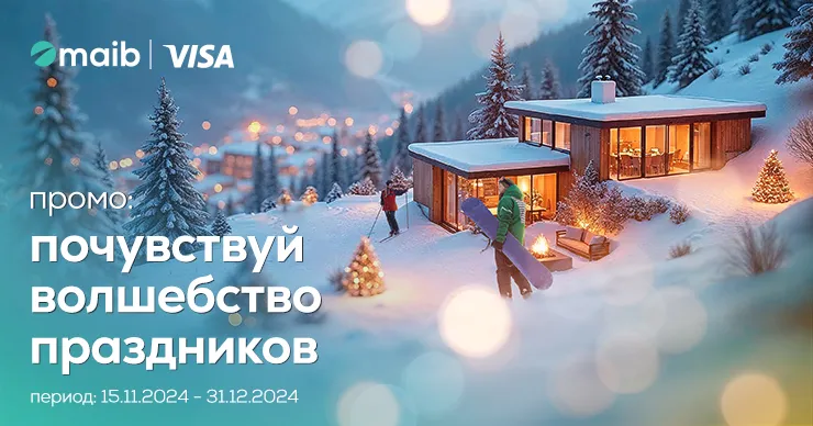 Почувствуй волшебство вместе с maib и Visa! Выигрывай призы и превращай зимние праздники в незабываемые впечатления