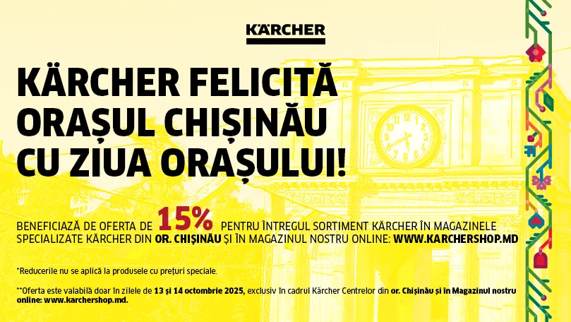 Sărbătorim împreună: Reducere de 15% de la Kärcher de Ziua Orașului Chișinău — doar pe 13–14 octombrie 2025