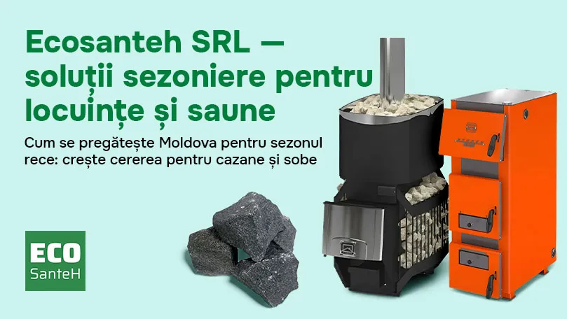 Ecosanteh: Cum se pregătește Moldova pentru sezonul rece