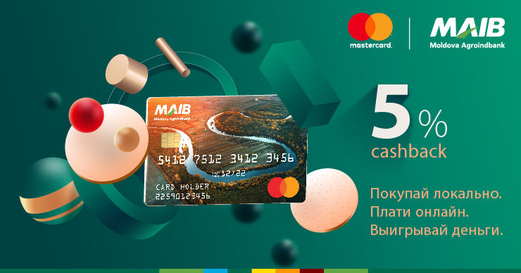 Покупайте локально. Платите онлайн. Получайте кeшбэк от MAIB и Mastercard ®