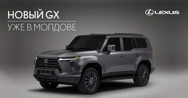 Откройте для себя новый Lexus GX, уже в Молдове