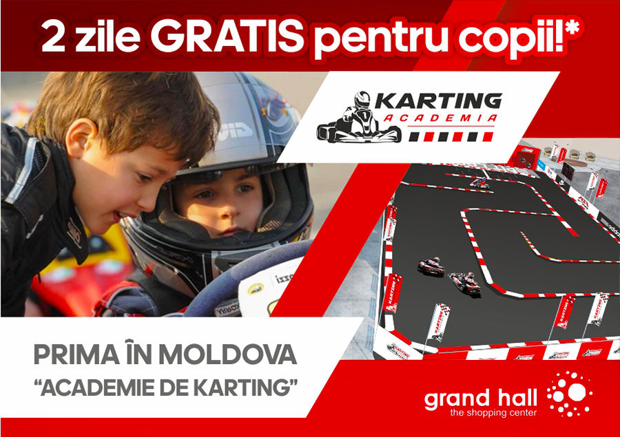 Grand Hall: 15 aprilie deschiderea grandioasă a primei „Academii de Karting” în Moldova ®