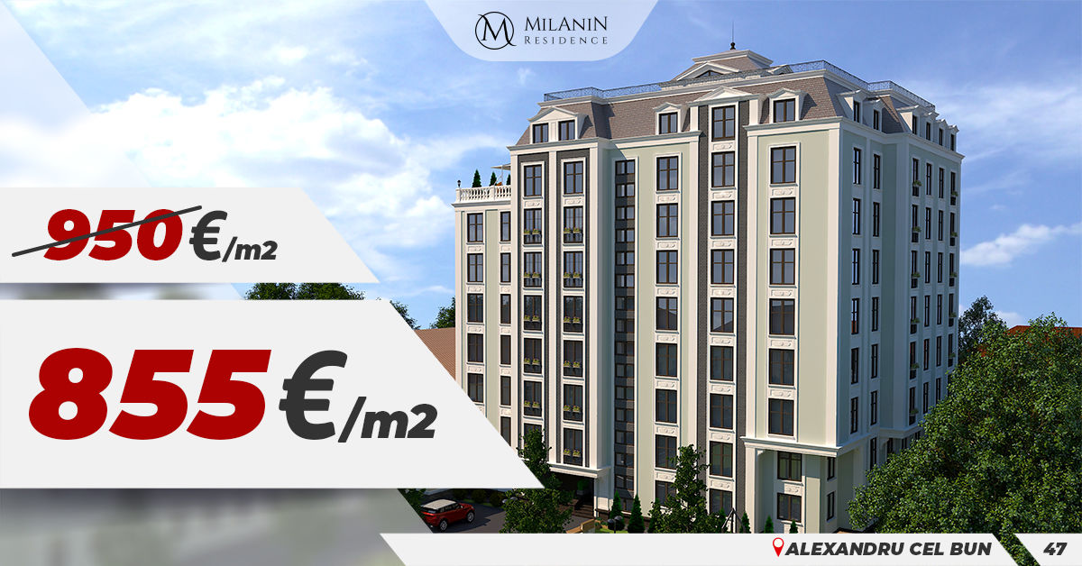 Milanin Residence: Пасхальные цены на квартиры премиум класса в центре Кишинёва - 855€/m² ®