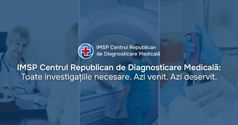 CRDM: Toate investigațiile necesare - azi venit, azi deservit