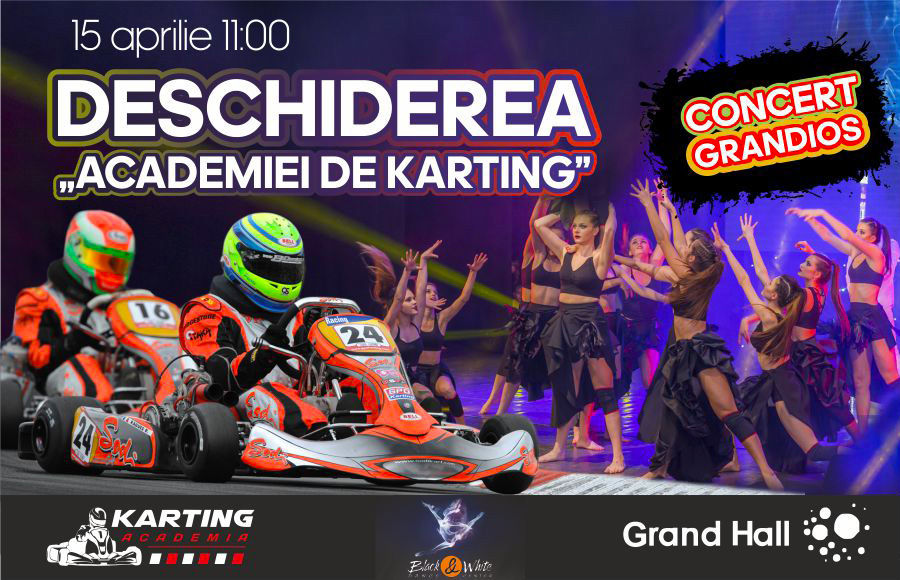 Grand Hall:  Concert grandios pe 15 aprilie în ziua deschiderii „Academiei de Karting” ®