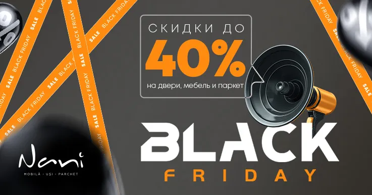Черная Пятница в Nani Mobilă Uși și Parchet - скидки до 40%
