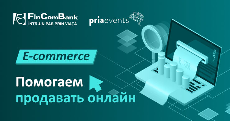 FinComBank поддерживает предпринимателей и мероприятие «Pria E-Commerce in Moldova»