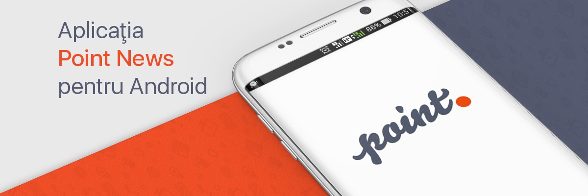 Point News - aplicaţie de ştiri pentru Android