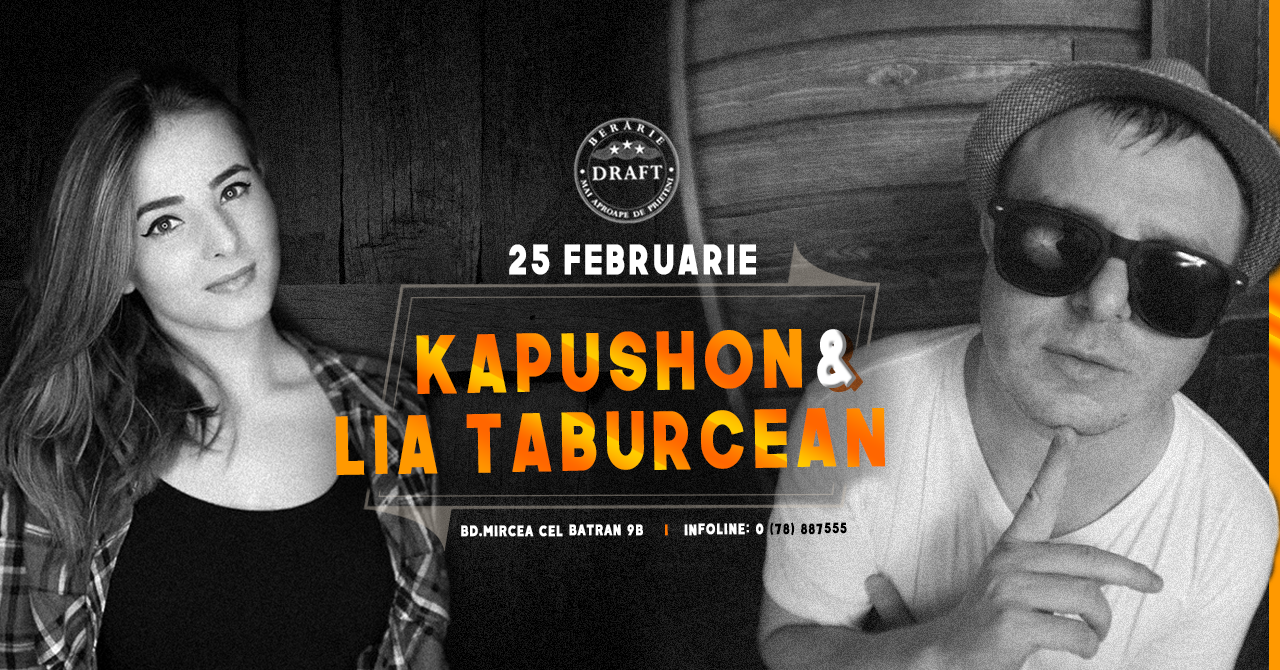 Draft Arena și Kapushon cu Lia Taburcean te invită la o mega petrecere! ®