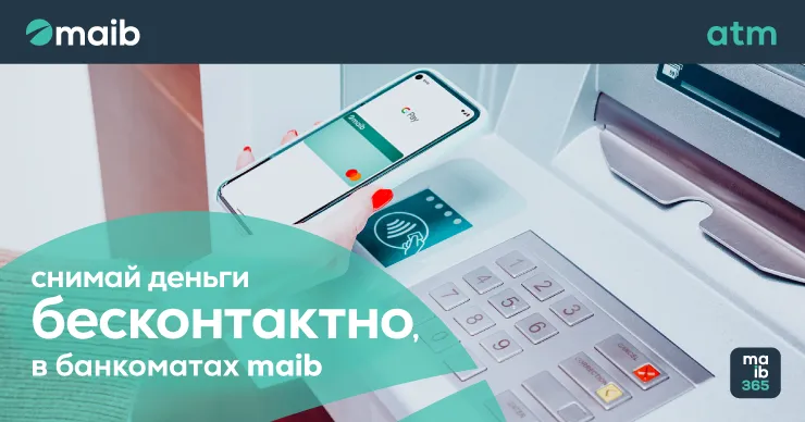 Maib: Снимай деньги в банкоматах maib с помощью смартфона или умных часов
