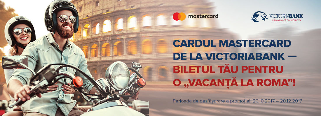 Descoperă orașul etern Roma cu cardul Mastercard de la Victoriabank ®