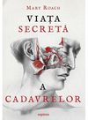 купить Viața secretă a cadavrelor - Mary Roach в Кишинёве 