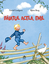купить Băiatul acela, Emil -  de Astrid Lindgren (ilustrații de Björn Berg) в Кишинёве 