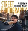 cumpără Street Photography: A History in 100 Iconic Photographs în Chișinău 