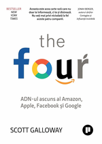 The Four. ADN-ul ascuns al Amazon, Apple, Facebook si Google - Scott Galloway
