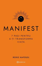 MANIFEST - Ediție Cartonată 7 pași pentru a-ți transforma viața