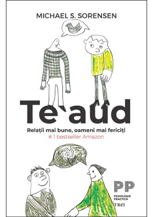 cumpără Te aud. Relații mai bune, oameni mai fericiți -: Michael S. Sorensen în Chișinău 