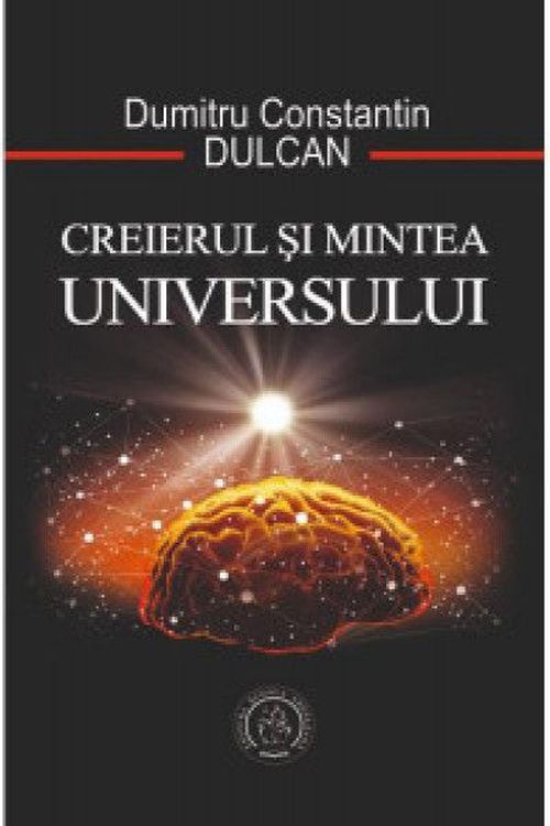 cumpără Creierul si mintea Universului - Dumitru Constantin Dulcan în Chișinău 
