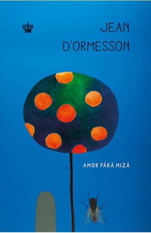 купить Amor fara miza - Jean d'Ormesson в Кишинёве 