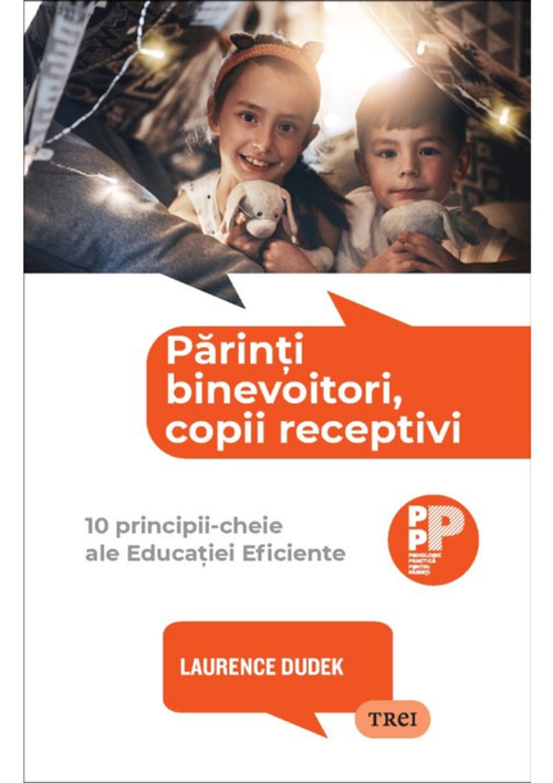 cumpără Părinți binevoitori, copii receptivi. 10 principii-cheie ale Educației Eficiente - Laurence Dudek în Chișinău 