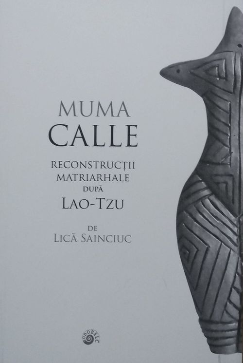 купить Muma Calle. Reconstrucții matriarhale după Lao-Tzu - Lică Sainciuc в Кишинёве 