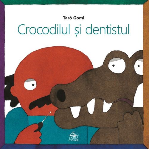 купить Crocodilul și dentistul - Tarō Gomi в Кишинёве 