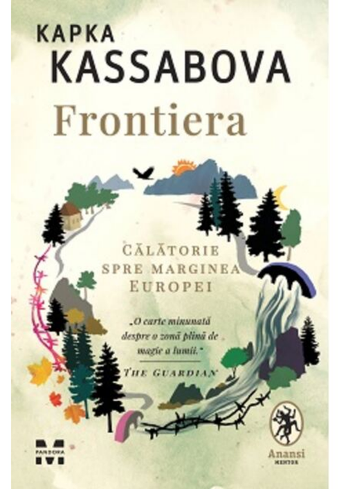cumpără Frontiera. O călătorie spre marginea Europei -Kapka Kassabova în Chișinău 