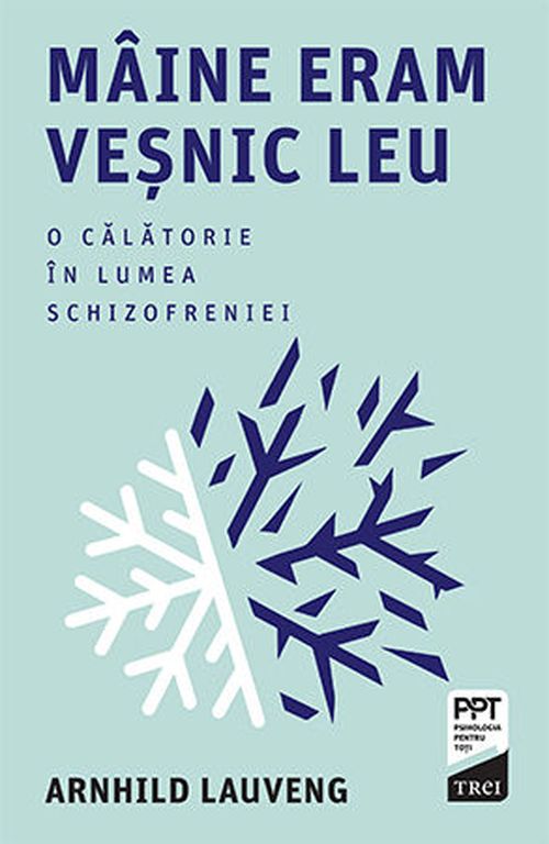 cumpără Mâine eram veșnic leu. O călătorie în lumea schizofreniei în Chișinău 