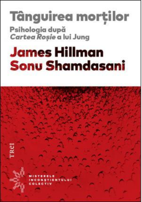 купить Tânguirea morţilor. Psihologia după Cartea Roşie a lui Jung - James Hillman, Sonu Shamdasani в Кишинёве 