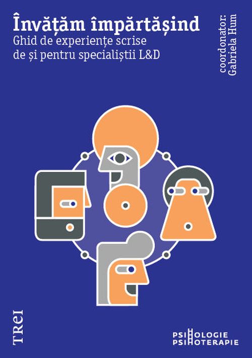 cumpără Învățăm împărtășind. Ghid de experiențe scrise de și pentru specialiștii L&D în Chișinău 