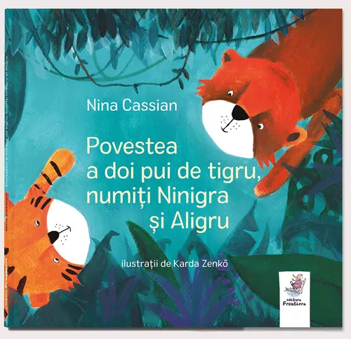 купить Povestea a doi pui de tigru, numiți Ninigra și Aligru -  Nina Cassian в Кишинёве 