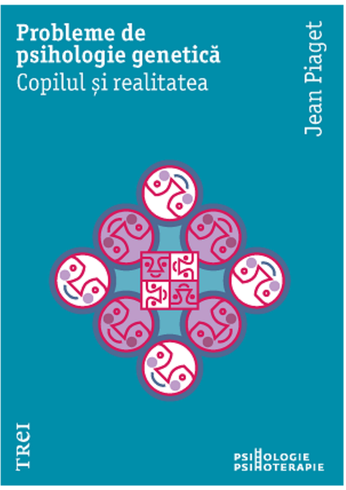 cumpără Probleme de psihologie genetică. Copilul și realitatea - Jean Piaget în Chișinău 