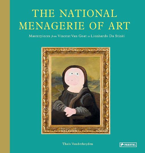 купить The National Menagerie of Art | Masterpieces from Vincent Van Goat to Lionhardo Da Stinki в Кишинёве 