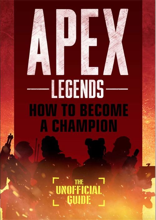 купить Apex Legends: How to Become A Champion (The Unofficial Guide) в Кишинёве 