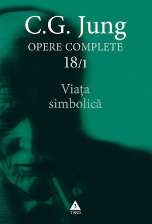 купить Viaţa simbolică - Opere Complete, vol. 18/1 -  C.G. Jung в Кишинёве 