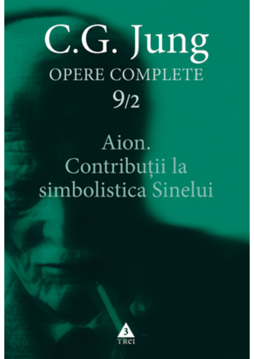 cumpără Aion. Contribuţii la simbolistica Sinelui - Opere Complete, vol. 9 - C.G. Jung în Chișinău 